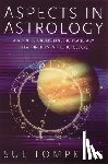 Tompkins, Sue - Aspects in Astrology: A Guide to Understanding Planetary Relationships in the Horoscope