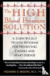 Moore, Richard D. - The High Blood Pressure Solution