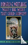 Westlake, Donald E. - What's the Worst That Could Happen?