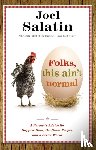 Salatin, Joel - Folks, This Ain't Normal