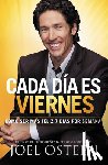 Osteen, Joel - Cada Dia es Viernes