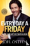 Osteen, Joel - Every Day a Friday