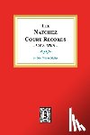 McBee, May Wilson - The Natchez Court Records, 1767-1805: Abstracts of Early Records.
