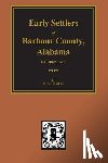 Foley, Helen S. - Barbour County, Alabama, Early Settlers of. (Vols. #1& 2)