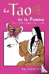 Metz, Pamela K, Jacqueline, L Tobin - Le Tao De La Femme