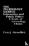 Hamelink, Cees J. - The Technology Gamble