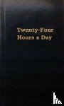 ANONYMOUS - Twenty-Four Hours a Day
