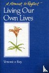 Ray, Veronica - Living Our Own Lives