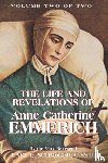 Schmoger, Very REV K E - The Life & Revelations of Anne Catherine Emmerich, Vol. 2