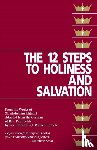 St.Liguori, Alfonso Maria de' - The Twelve Steps to Holiness and Salvation