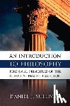 Sullivan, Daniel J. - An Introduction to Philosophy: Perennial Principles of the Classical Realist Tradition
