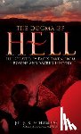 Schouppe, F. X. - The Dogma of Hell: Illustrated by Facts Taken from Profane and Sacred History