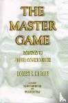 Robert S.De Ropp - The Master Game