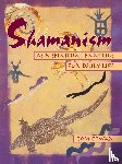 Cowan, Tom - Shamanism As a Spiritual Practice for Daily Life