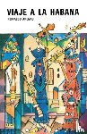 Arenas, Reinaldo - Viaje a La Habana (Novela Rn Tres Viajes)