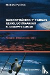 Fuentes, Norberto - Narcotrafico Y Tareas Revolucionarias El Concepto Cubano