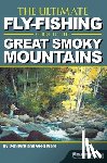 Kirk, Don, Ward, Greg - The Ultimate Fly-Fishing Guide to the Great Smoky Mountains