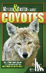 Cartaino, Carol - Myths & Truths About Coyotes