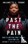 Young, Anjanette L. - Past the Pain