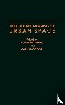 McDonogh, Gary, Rotenberg, Robert - The Cultural Meaning of Urban Space