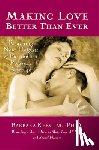 Keesling, Barbara - Making Love Better Than Ever: Reaching New Heights of Passion and Pleasure After 40