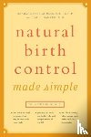 Barbara Kass-Annese, Hal C. Danzer - Natural Birth Control Made Simple