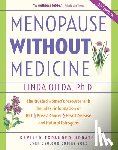 Ojeda, Linda - Menopause Without Medicine: The Trusted Women's Resource with the Latest Information on Hrt, Breast Cancer, Heart Disease, and Natural Estrogens