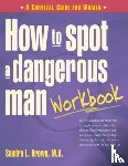 Sandra (Sandra Brown) Brown - How to Spot a Dangerous Man Workbook