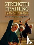Fekete, Michael - Strength Training for Seniors: How to Rewind Your Biological Clock