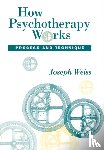 Weiss, Joseph - How Psychotherapy Works