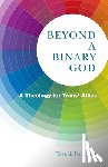 Soughers, Tara K. - Beyond a Binary God