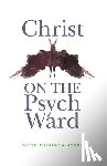 Finnegan-Hosey, David - Christ on the Psych Ward
