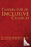 Shakespeare, Steven - Prayers for an Inclusive Church