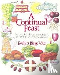 Vitz, Evelyn - A Continual Feast: A Cookbook to Celebrate the Joys of Family & Faith Throughout the Christian Year