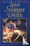 Kreeft, Peter - Love Is Stronger Than Death
