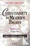 Kreeft, Peter - Christianity for Modern Pagans: Pascal's Pensees