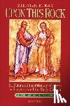 Ray, Stephen K. - Upon This Rock: St. Peter and the Primacy of Rome in Scripture and the Early Church