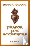 Kreeft, Peter - Prayer for Beginners