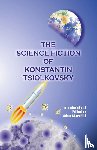 Tsiolkovsky, Konstantin - The Science Fiction of Konstantin Tsiolkovsky