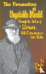 Darwin, Professor Charles (University of Sussex) - The Formation of Vegetable Mould, Through the Action of Worms, with Observations on Their Habits.