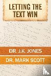 Jones, J. K., Scott, Mark - Letting the Text Win