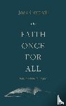 Cottrell, Jack - Cottrell, J: Faith Once for All