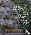 Hodgen, John - What We May Be