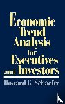 Schaefer, Howard G. - Economic Trend Analysis for Executives and Investors