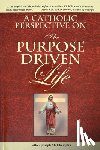 Champlin, Joseph M. - A Catholic Perspective on the Purpose Driven Life
