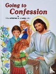 Lovasik, Lawrence G. - Going to Confession: How to Make a Good Confession
