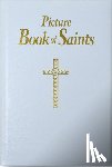 Lovasik, Lawrence G. - Picture Book of Saints: Illustrated Lives of the Saints for Young and Old