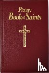 Lovasik, Lawrence G. - Picture Book of Saints: Illustrated Lives of the Saints for Young and Old