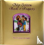 Donaghy, Thomas J. - My Golden Book of Prayers