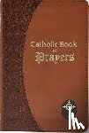 Fitzgerald, Maurus - Catholic Book of Prayers: Popular Catholic Prayers Arranged for Everyday Use